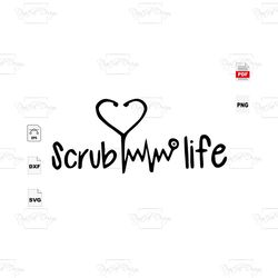 Scrub Life, Scrubs Svg, Scrub Life Svg, Nurse Svg, Doctor Svg, Livin The Scrub Life, Scrub Life Shirt, Nurse Shirt, Nurs