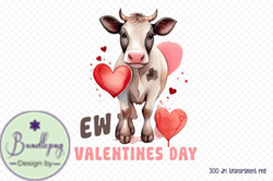 Ew Valentines Day PNG Sublimation Design 123
