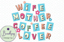 Wife Mother Coffee Lover Design 40