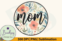 Mom PNG, Floral Mama Flower Mothers Day Design 106