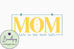 Mothers Day Svg Mom Life is the Best Design 250