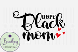 Dope Black Mom,Mothers Day SVG Design59