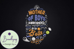 Mother of Boys Surrounded by Balls Design 60