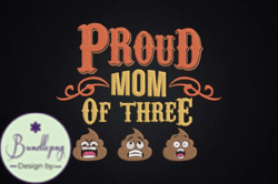 Proud Mom of Three Cute Poops Mother Design 67
