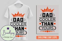 Dad Cooler Than Yours. Design 060