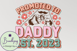Promoted to Fathers Day SVG Sublimation Design 01
