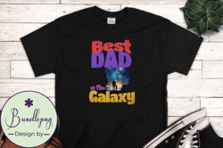 Best Dad in the Galaxy Father s Day Design 116