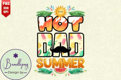 Hot Dad Summer Father s Day Summer Design 119