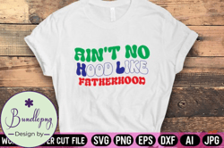 Aint No Hood Like Fatherhood Retro Svg Design 145