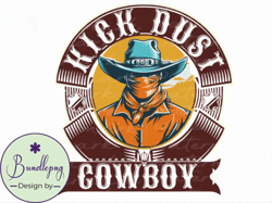 Kick Dust Cowboy Png, Retro Sublimations Design 77