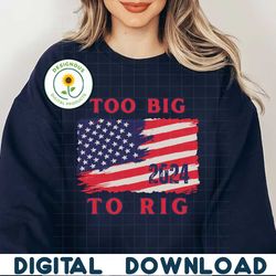 Too Big To Rig American Flag US Elections SVG
