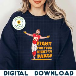 Travis Kelce Fight For Your Right To Party PNG