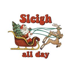 Sleigh All Day Santa Christmas PNG
