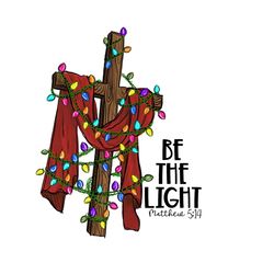 Be the Light Christmas Sublimation