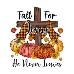 Fall for Jesus He Never Leave Pumpkin