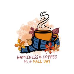 Happiness is Coffee on a Fall Day PNG