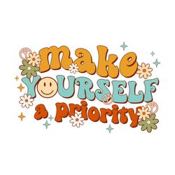 Make Yourself a Priority SVG, PNG