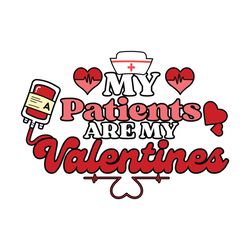 My Patients Are My Valentines Nurse