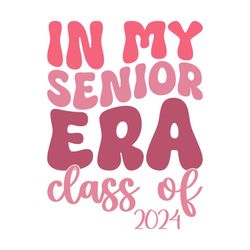 In My Senior Era Class of 2024 Retro SVG