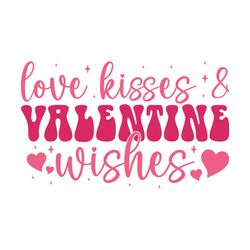 Love Kisses and Valentine Wishes SVG