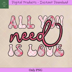 All You Need is Love Sublimation