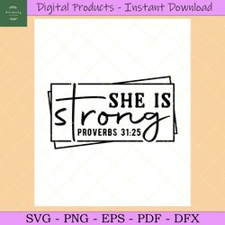 Christian Svg,She is Strong Proverbs 31:
