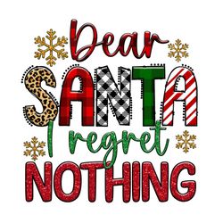 Dear Santa I Regret Nothing
