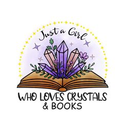 Just a Girl Who Loves Crystals and Books