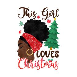 This Girl Loves Christmas Black Girl