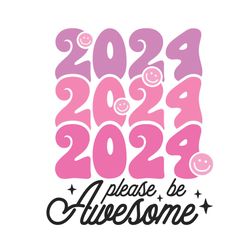 Pink New Year SVG 2024 Please Be Awesome