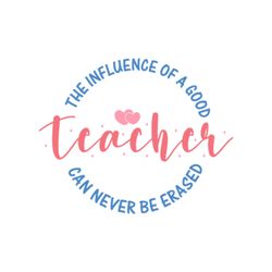 The Influence of a Good Teacher Can Neve