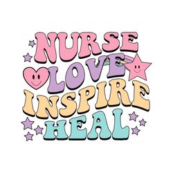 Nurse Love Inspire Heal