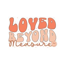 Loved Beyond Measure