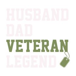 Husband Dad Veteran Legend Gift Shirt