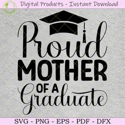 Proud Mother of a Graduate SVG TShirt