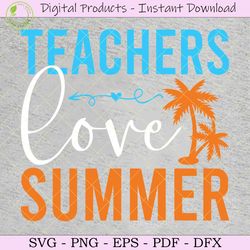 Teachers Love Summer SVG TShirt Design