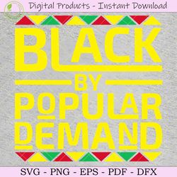 Black by Popular Demand SVG TShirt