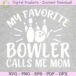 My Favorite Bowler Calls Me Mom SVG File