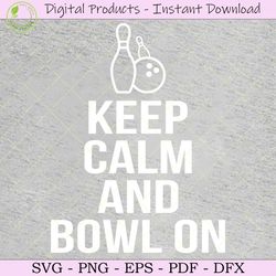 Keep Calm and Bowl on SVG TShirt Design