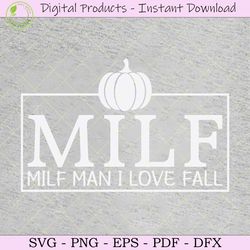Milf Man I Love Fall SVG TShirt