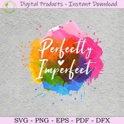 Perfectly Imperfect Png Sublimation