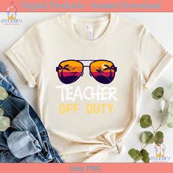 teacher of duty funny summer gift shirt