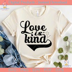 Love is Kind Kindness SVG