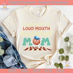 Somebody's Loud Mouth Basketball Mom