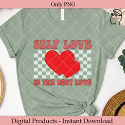 Self Love is the Best Love Sublimation