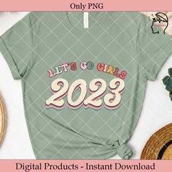 Let’s Go Girls 2023 Sublimation