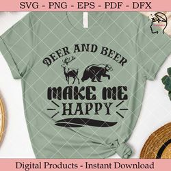 Deer and Beer Make Me Happy.