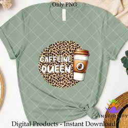 Caffeine Queen Sublimation PNG