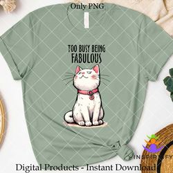 Too Fabulous Cat Attitude PNG