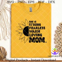 She is Strong Warm Loving Mom  SVG